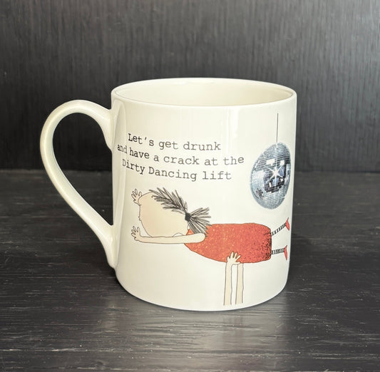 Rosie Made a Thing Drunk Dirty Dancing Lift Bone China Mug